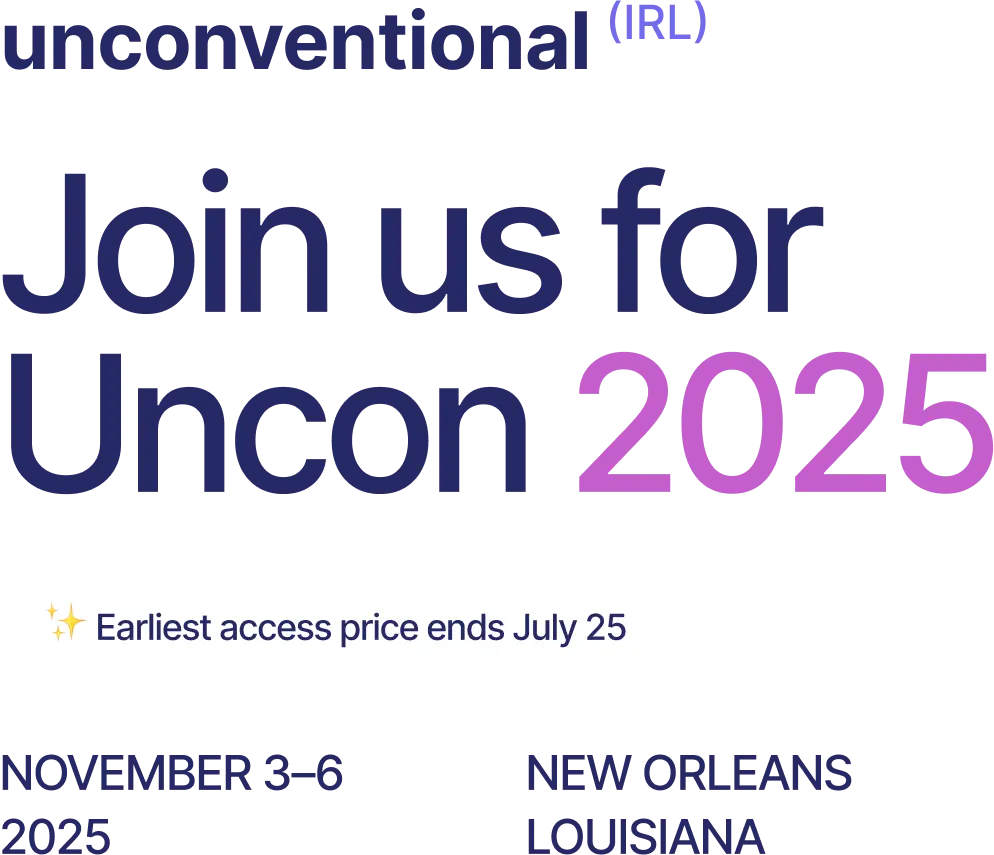 Unconventional (IRL) 2025: Join us in New Orleans November 3-6, 2025