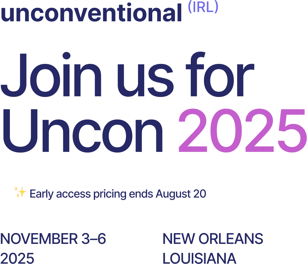 Unconventional (IRL) 2025: Join us in New Orleans November 3-6, 2025