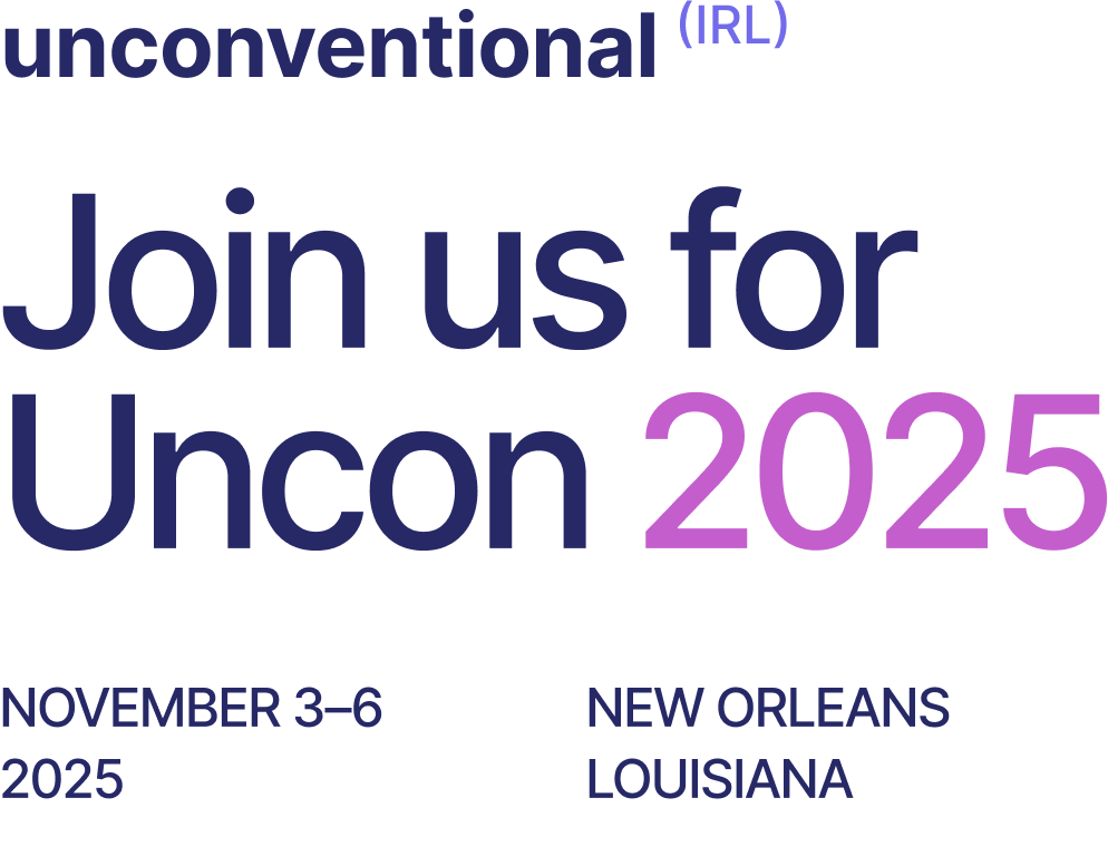 Unconventional (IRL) 2025: Join us in New Orleans November 3-6, 2025